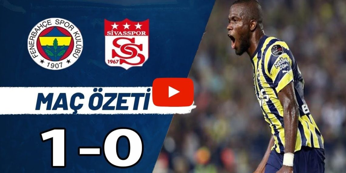 Fenerbahçe 1-0 Sivasspor maç özeti izle Bein Sports FB Fener Sivas özet izle Youtube