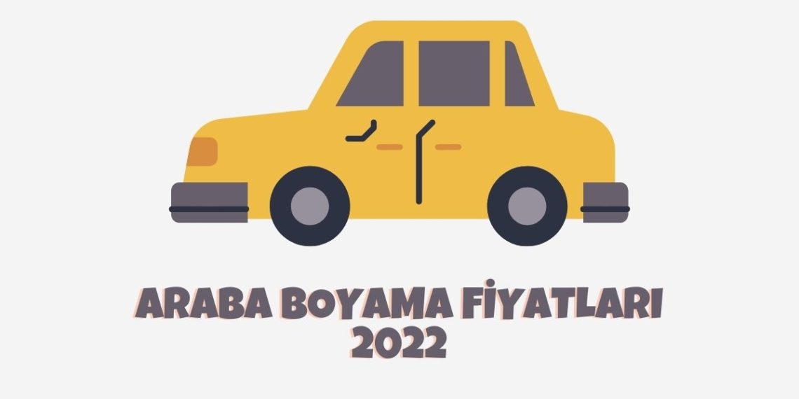 Araba Boyama Fiyatları – 2022 – En Güncel Fiyatlar! - Medyanotu