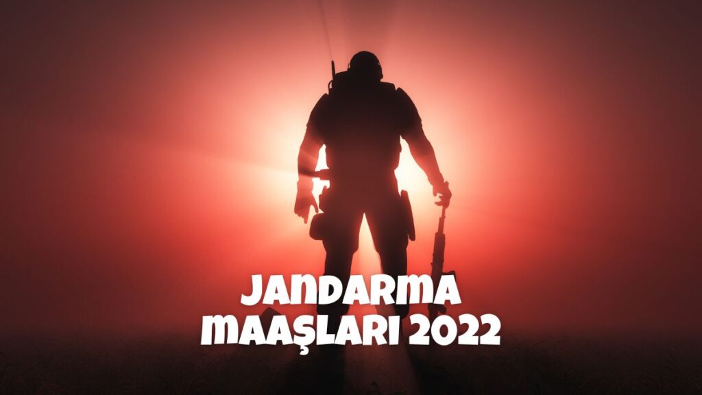 Jandarma Maaşları 2022