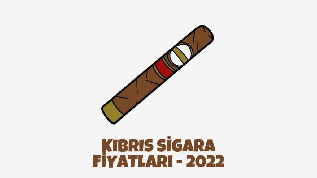 Kıbrıs Sigara Fiyatları 2022