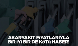 Akaryakıt fiyatlarında bir iyi bir de kötü haber