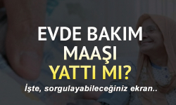 Evde bakım maaşı bugün yattı mı?