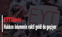 EYT'lilerin hakkını ödemenin vakti geldi de geçiyor