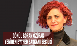 Gönül Boran Özüpak yeniden EYTFED Başkanı seçildi