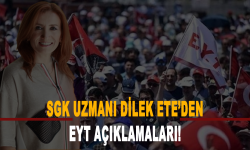 SGK Uzmanı Dilek Ete’den EYT açıklamaları!