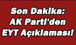 Son dakika... EYT ile ilgili sıcak gelişme! AK Partli'den açıklama geldi