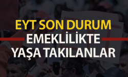 SON DAKİKA... EYT'de son durum ne? Son 7 gün