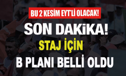 Staj için yeni plan! 2 kesimi EYT'li olacak