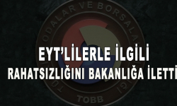 TOBB, EYT'lilerle ilgili rahatsızlığını bu mektupla bakanlığa iletti