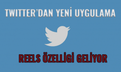 Twitter'dan yeni uygulama; Reels özelliği geliyor!