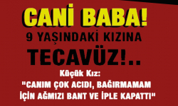 Yürekleri burktu! Cani baba 9 yaşındaki kızına tecavüz etti...