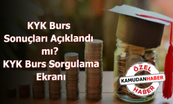 KYK Burs Sonuçları Açıklandı mı? KYK Burs Sorgulama Ekranı