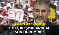 EYT'de son durum ne? Nebati Meclis'te duyurdu