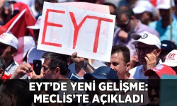 EYT'de yeni gelişme: Meclis'te açıkladı