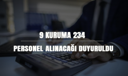 9 kuruma 234 personel alınacağı duyuruldu