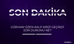 Son dakika... Gökhan Özen kalp krizi geçirdi! Gökhan Özen'in son durumu ne?