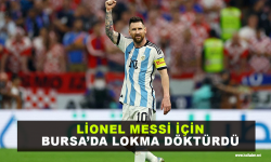 Lionel Messi için Bursa'da lokma dağıttılar