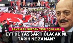 Bakan Bilgin'den EYT'de yaş ve tarih açıklaması