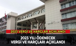 2023 yılı ödenecek vergi ve harçlar açıklandı