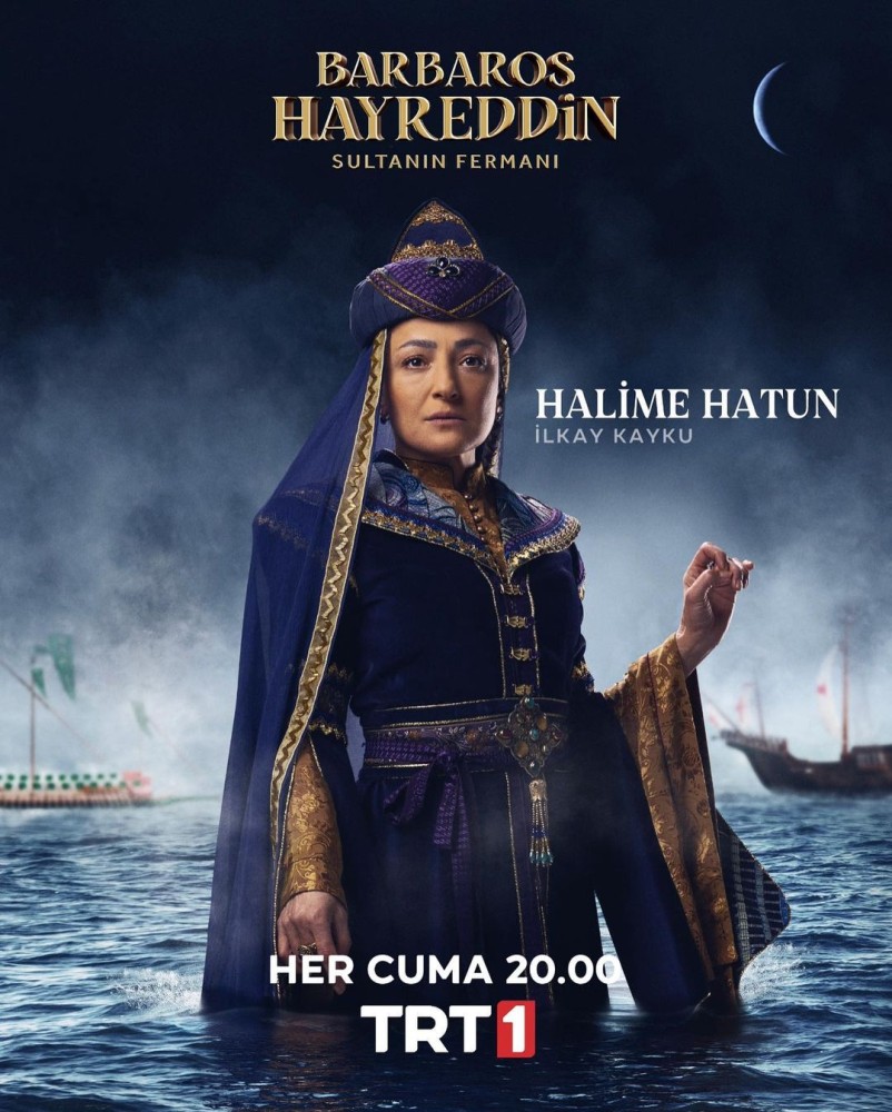 barbaros hayreddin sultanin fermani halime hatun ilkay kayku kimdir nerelidir kac yasindadir