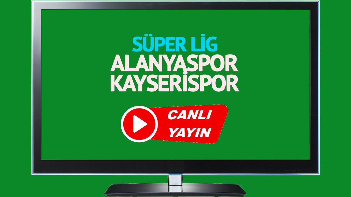 CANLI İZLE! Alanyaspor Kayserispor canlı maç izle