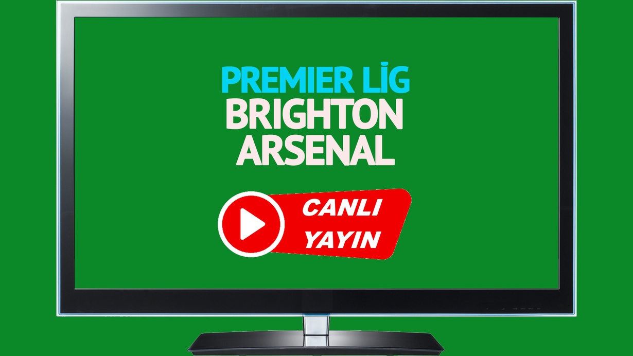 CANLI İZLE! Brighton Arsenal canlı maç izle