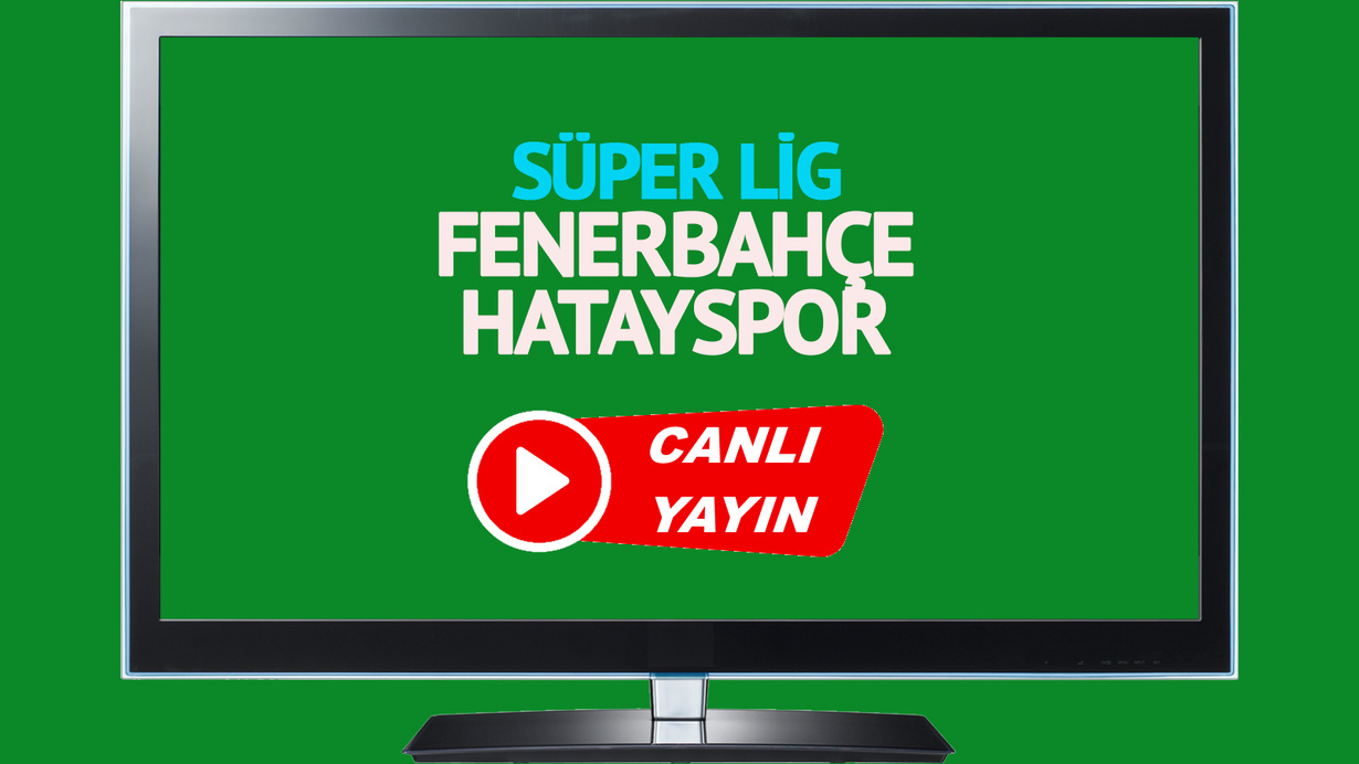 CANLI İZLE! Fenerbahçe Hatayspor canlı maç izle