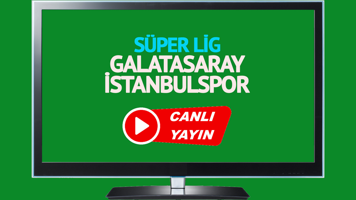 CANLI İZLE! Galatasaray İstanbulspor canlı maç izle