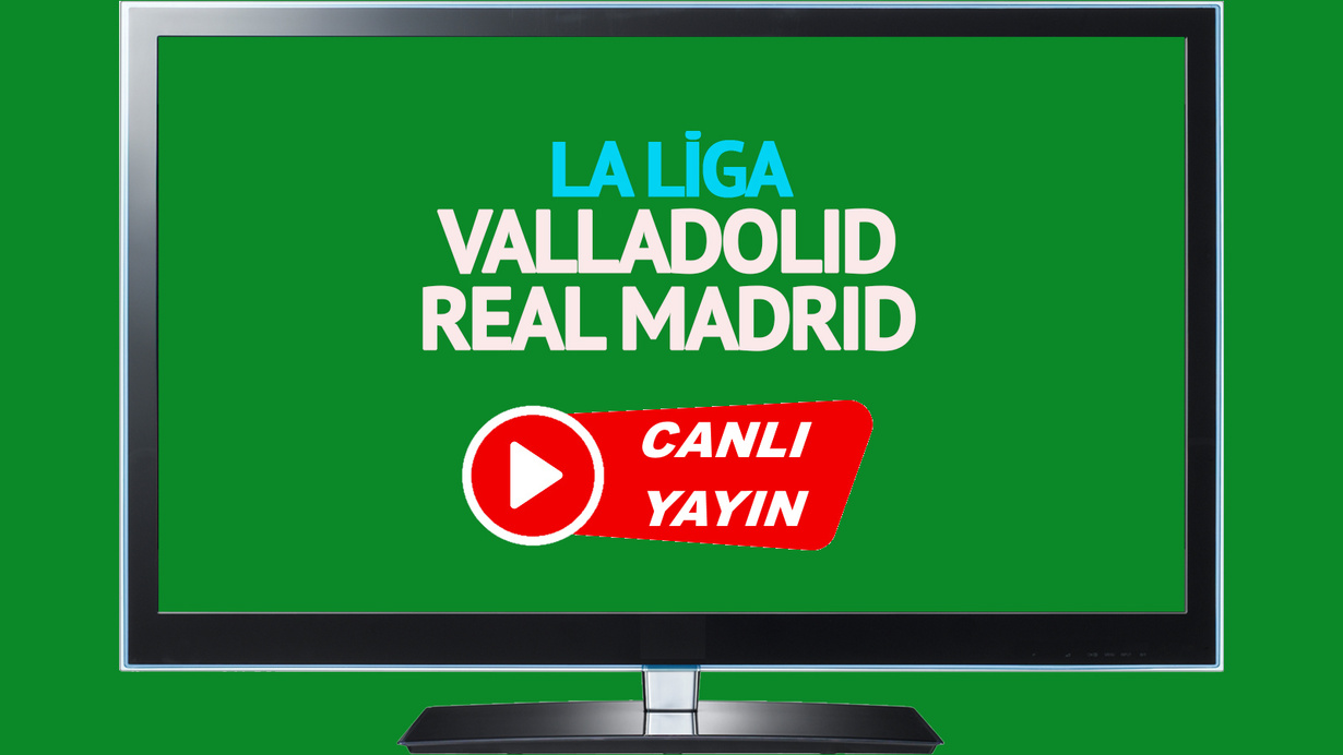 CANLI İZLE! Valladolid Real Madrid canlı maç izle