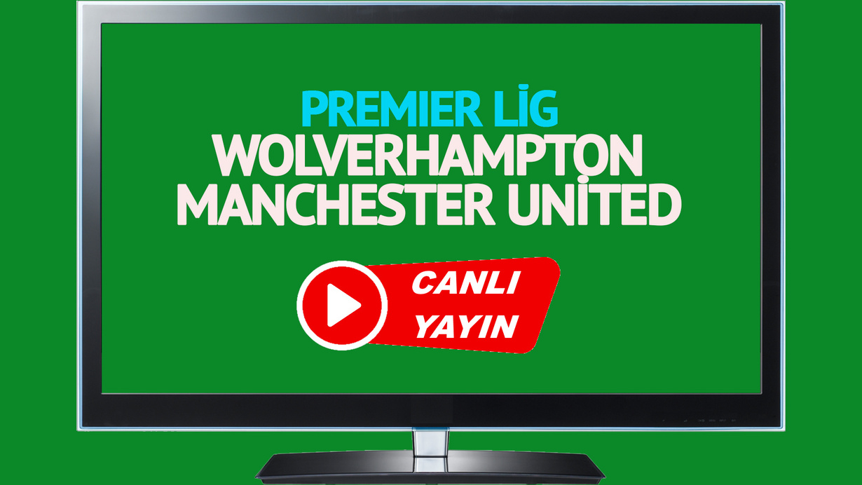 CANLI İZLE! Wolverhampton Manchester United canlı maç izle