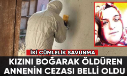 Ankara'da öz kızını boğarak öldüren anneden iki cümlelik savunma