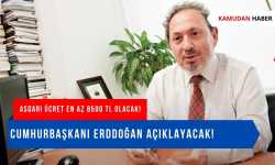 Asgari ücret en az 8.500 TL olacak, Erdoğan açıklayacak!