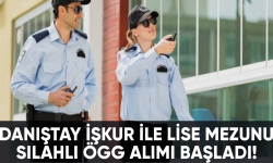 Danıştay'dan İŞKUR ile lise mezunu silahlı ÖGG iş ilanı