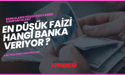 En düşük faizli krediyi hangi banka veriyor? İşte en uygun kredi veren bankalar...