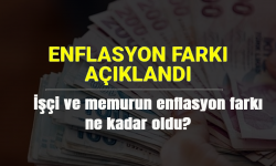 Enflasyon rakamları açıklandı! İşçi ve memurun enflasyon farkı ne kadar oldu?