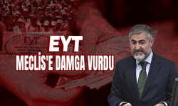 EYT Meclis'e damga vurdu: Bakan Nebati’ye EYT tepkisi