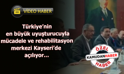 Türkiye’nin en büyük uyuşturucuyla mücadele ve rehabilitasyon merkezi Kayseri’de açılıyor…