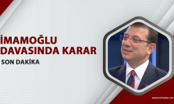 İmamoğlu davasında karar!