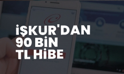 İŞKUR'dan destek! İş kuruna 90 bin hibe