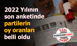 2022 Yılının son anketinde partilerin oy oranları belli oldu