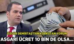 Özgür Demirtaş'tan asgari ücret yorumu: '10 bin de olsa...'