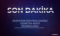 Rusya'nın kontrolündeki Donetsk kenti bombalandı...