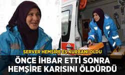 Hemşire karısını öldürdü, ihbar ayrıntısı ortaya çıktı