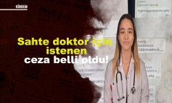 Sahte doktor için istenen ceza belli oldu!