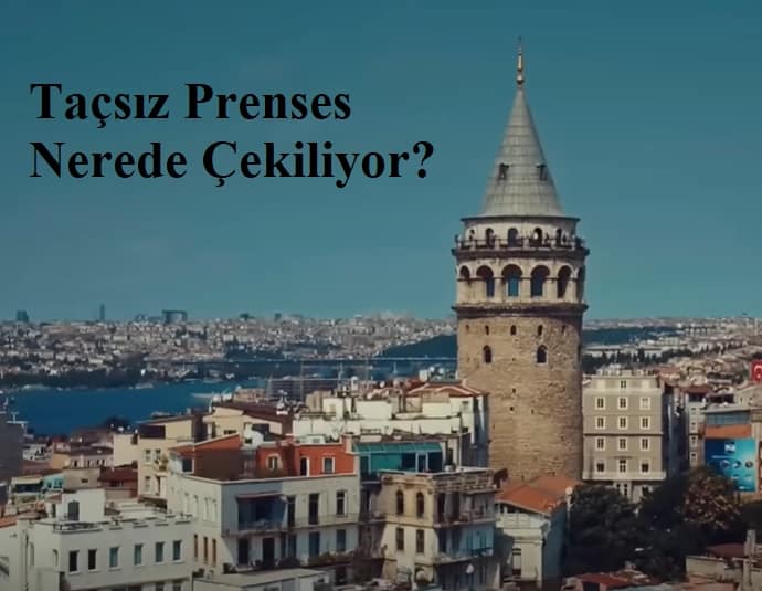 Taçlı Prenses dizisi nerede çekiliyor?