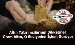 Altın Yatırımcılarının Dikkatine! Gram Altın, O Seviyeden İşlem Görüyor