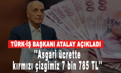 Türk-İş Başkanı Ergün Atalay'dan asgari ücret açıklaması