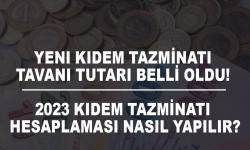 Yeni kıdem tazminatı tavanı tutarı belli oldu! 2023 Kıdem tazminatı hesaplaması nasıl yapılır?