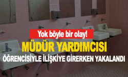 Yok böyle bir olay! Müdür yardımcısı öğrencisiyle ilişkiye girerken yakalandı