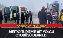 Ankara'da feci kaza: Yolcu otobüsü devrildi
